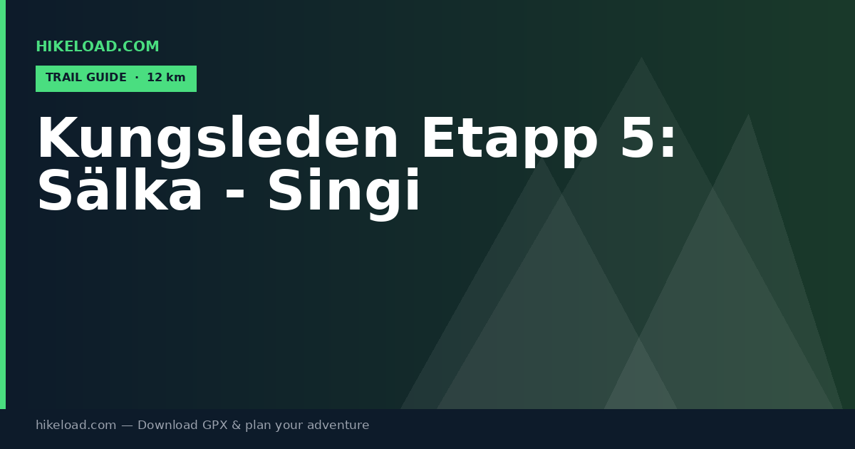 Kungsleden Etapp 5: Sälka - Singi trail guide