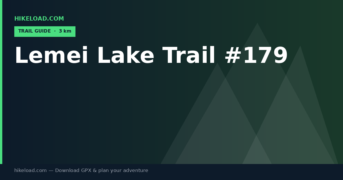 Lemei Lake Trail #179 trail guide
