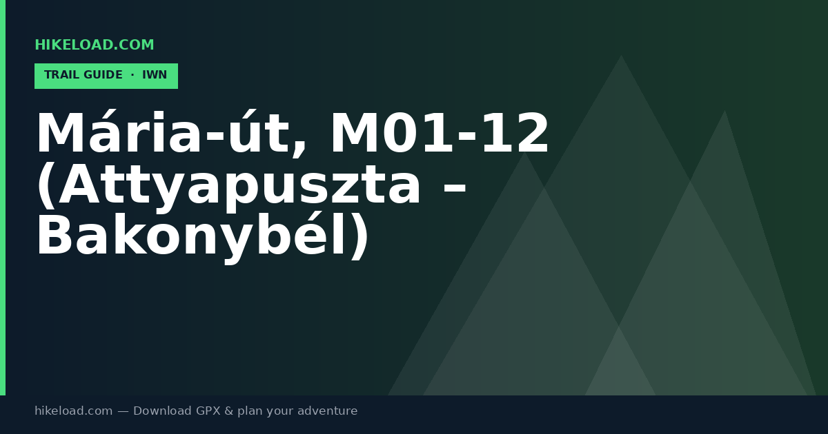 Mária-út, M01-12 (Attyapuszta – Bakonybél) trail guide