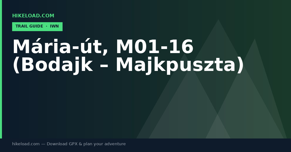 Mária-út, M01-16 (Bodajk – Majkpuszta) trail guide