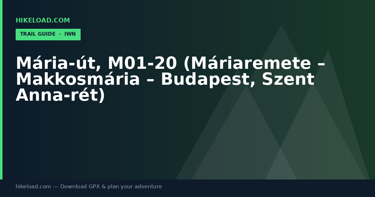 Mária-út, M01-20 (Máriaremete – Makkosmária – Budapest, Szent Anna-rét) trail guide