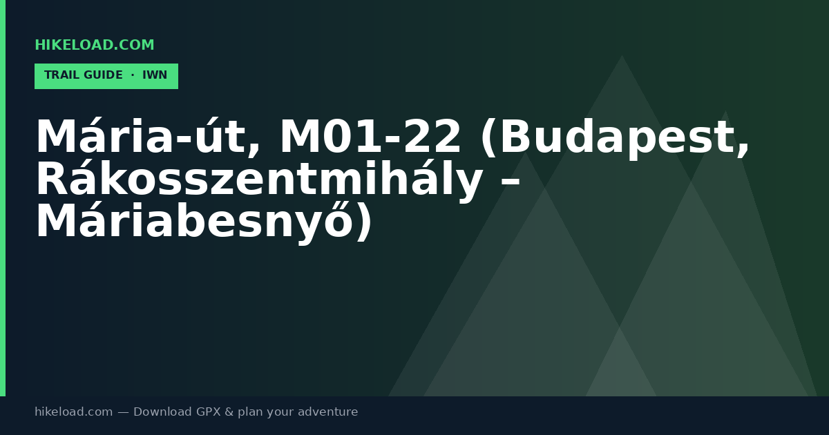 Mária-út, M01-22 (Budapest, Rákosszentmihály – Máriabesnyő) trail guide