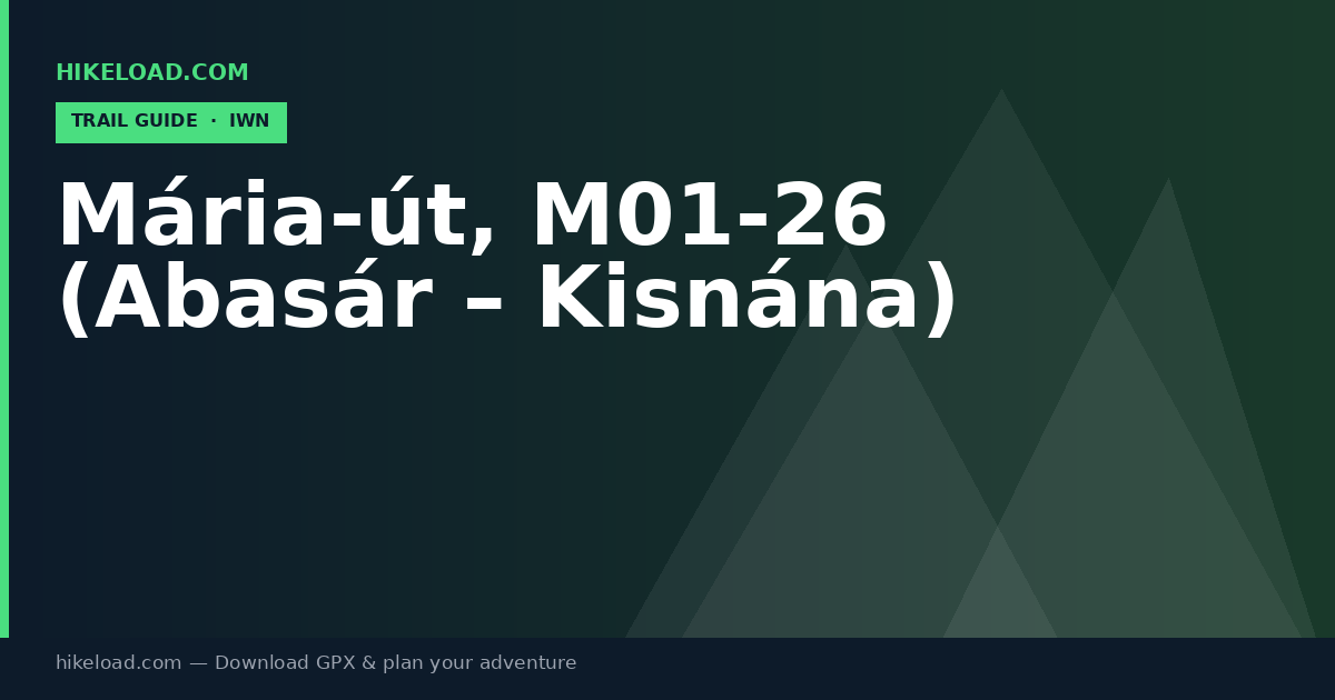 Mária-út, M01-26 (Abasár – Kisnána) trail guide