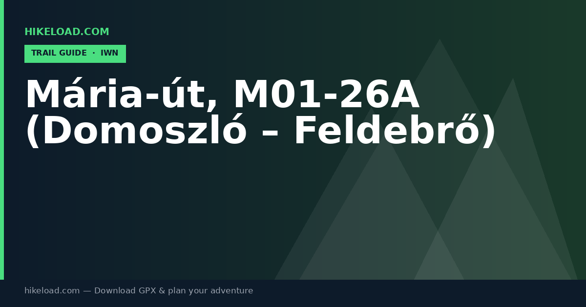 Mária-út, M01-26A (Domoszló – Feldebrő) trail guide