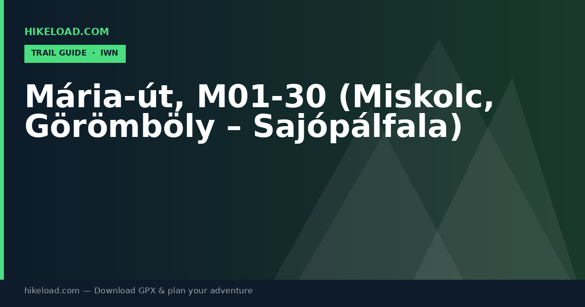 Mária-út, M01-30 (Miskolc, Görömböly – Sajópálfala) trail guide