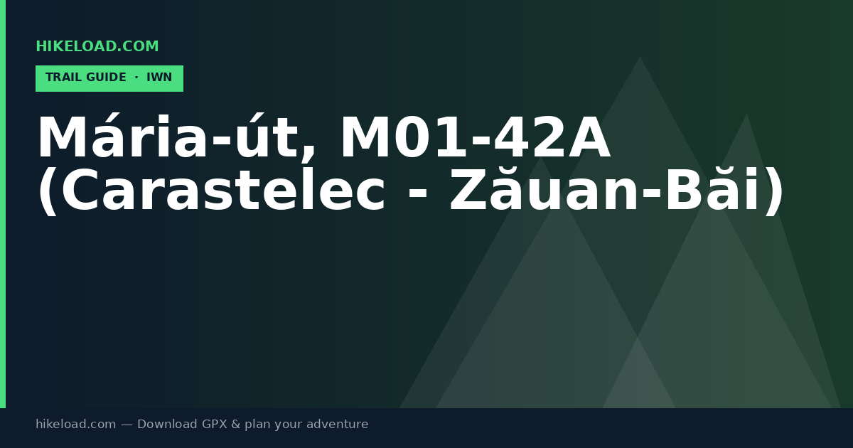 Mária-út, M01-42A (Carastelec - Zăuan-Băi) trail guide