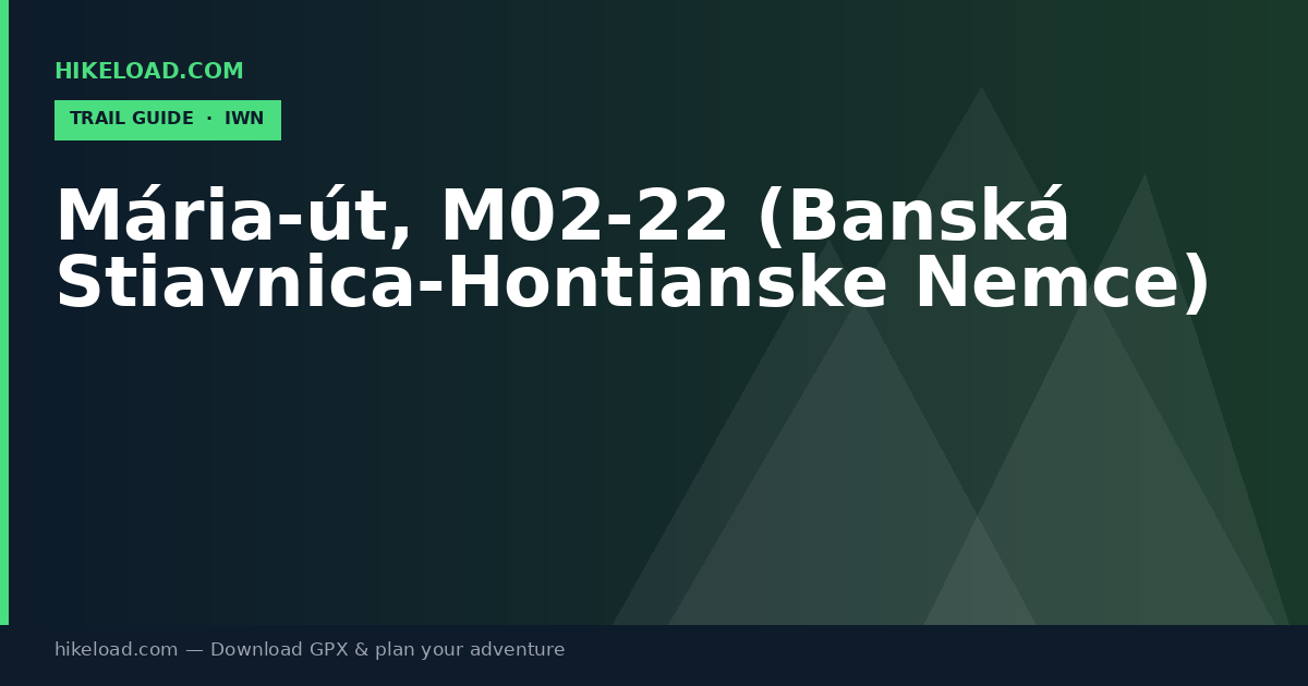 Mária-út, M02-22 (Banská Stiavnica-Hontianske Nemce) trail guide