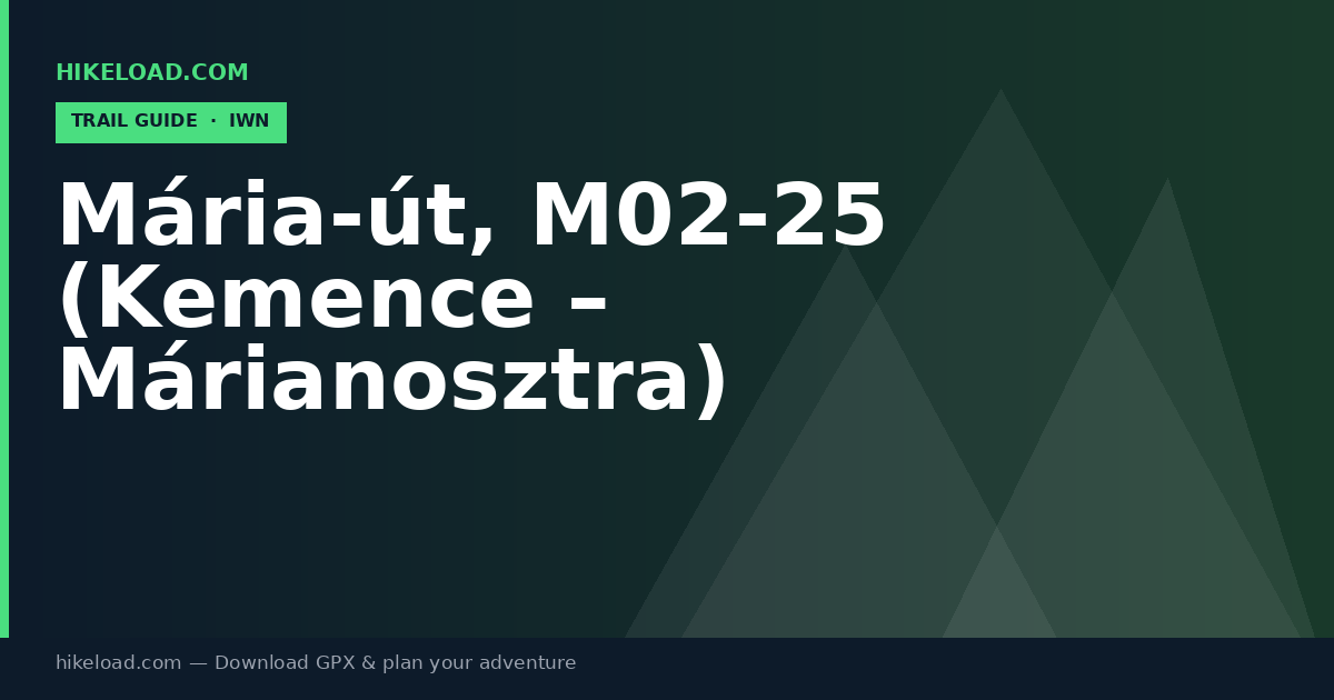 Mária-út, M02-25 (Kemence – Márianosztra) trail guide