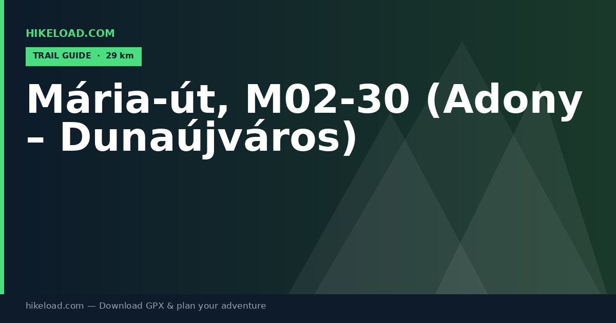 Mária-út, M02-30 (Adony – Dunaújváros) trail guide