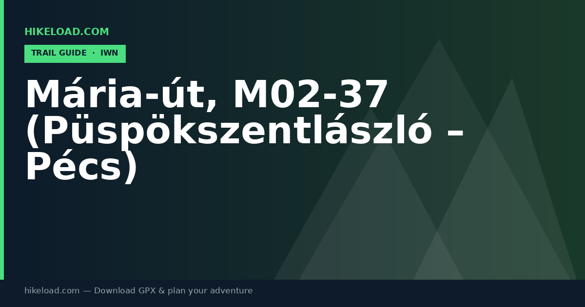 Mária-út, M02-37 (Püspökszentlászló – Pécs) trail guide