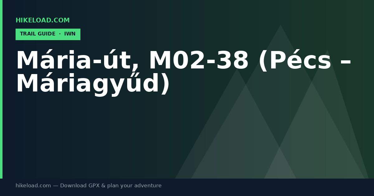 Mária-út, M02-38 (Pécs – Máriagyűd) trail guide