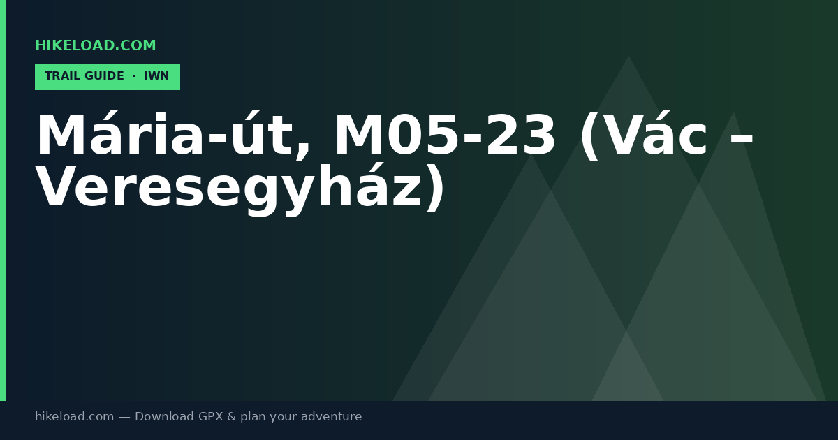 Mária-út, M05-23 (Vác – Veresegyház) trail guide