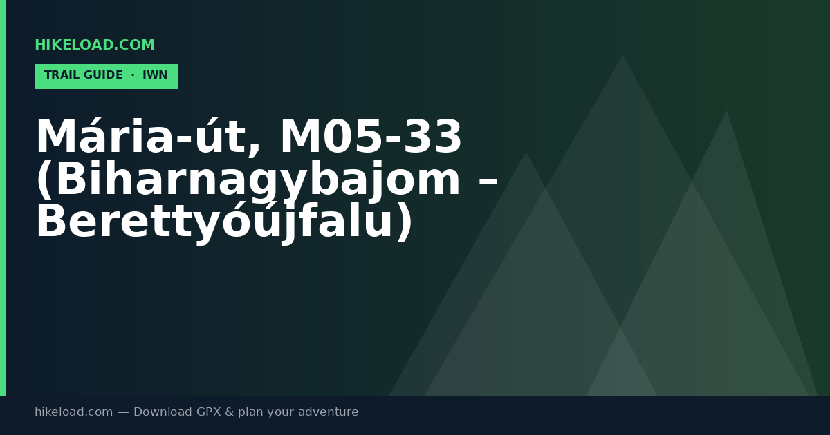 Mária-út, M05-33 (Biharnagybajom – Berettyóújfalu) trail guide