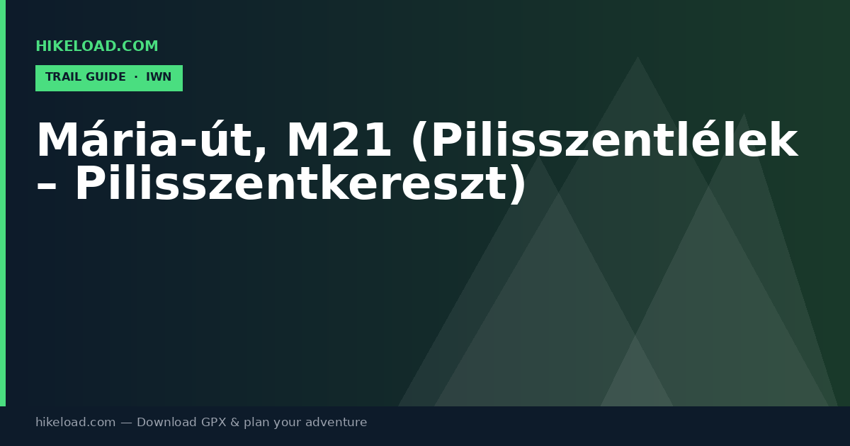 Mária-út, M21 (Pilisszentlélek – Pilisszentkereszt) trail guide