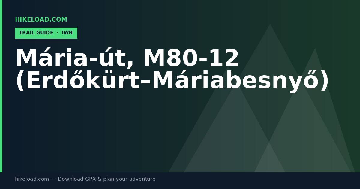 Mária-út, M80-12 (Erdőkürt–Máriabesnyő) trail guide