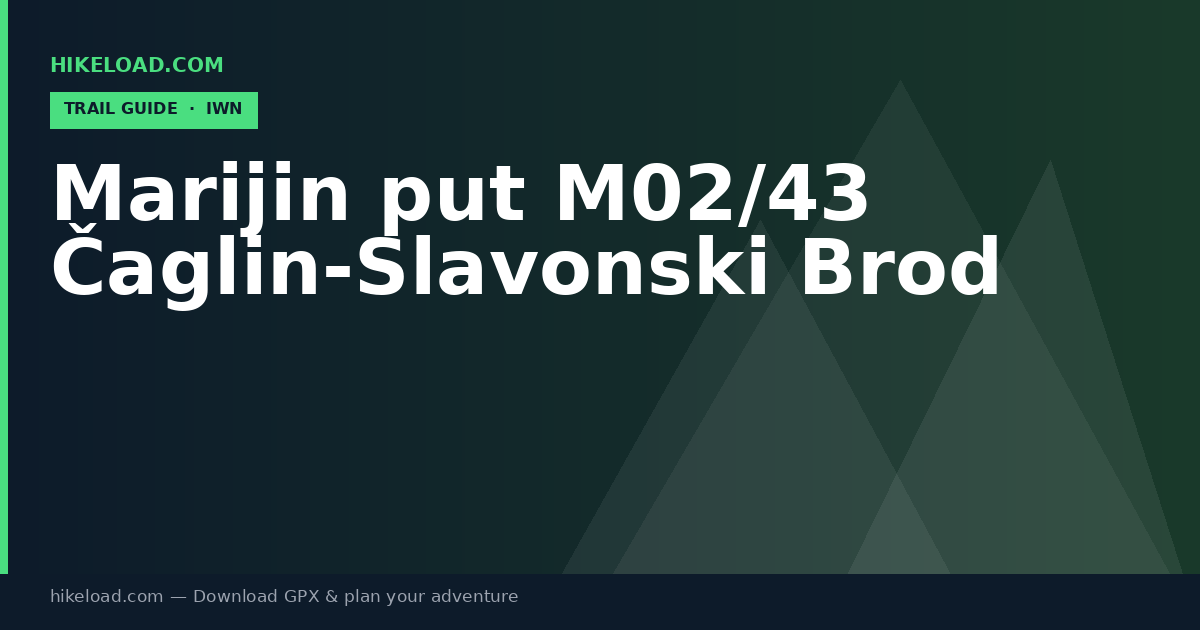 Marijin put M02/43 Čaglin-Slavonski Brod trail guide