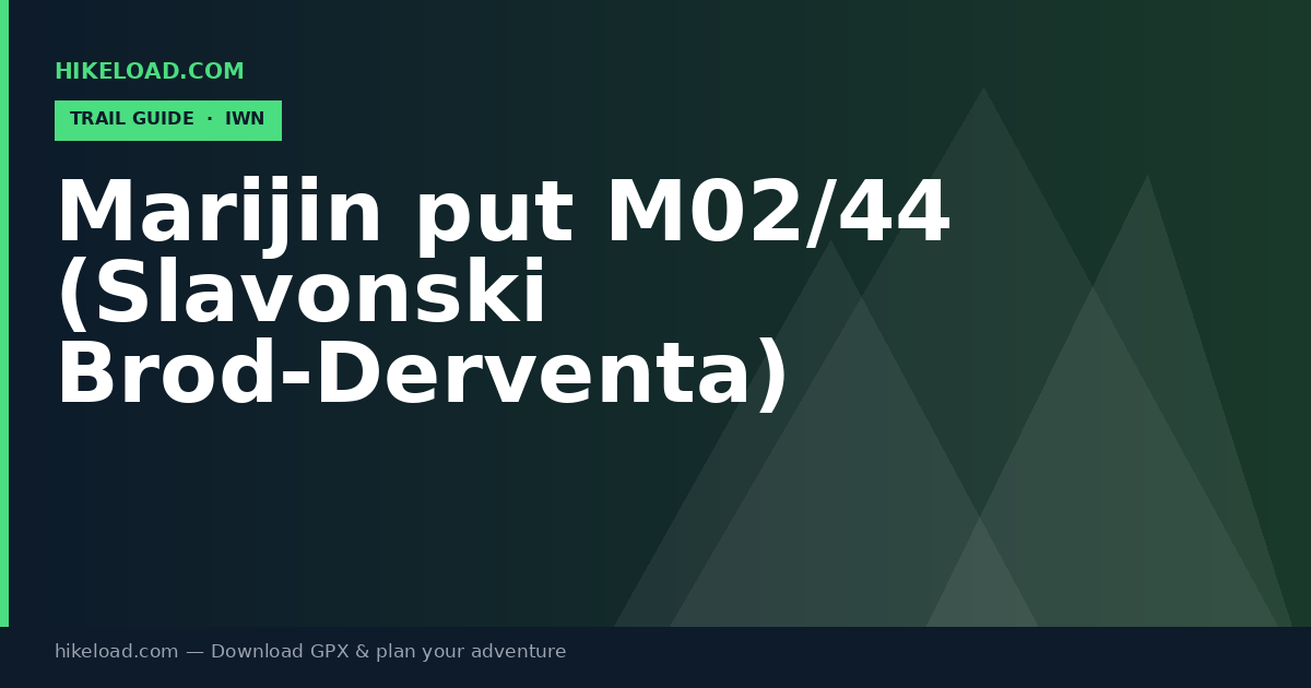 Marijin put M02/44 (Slavonski Brod-Derventa) trail guide