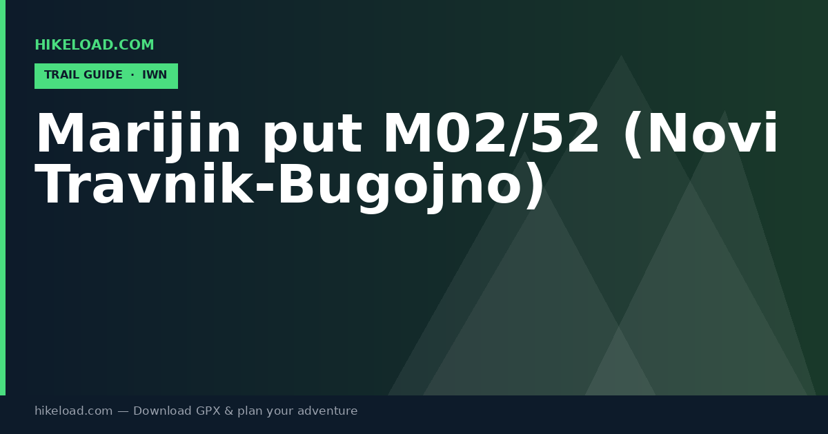 Marijin put M02/52 (Novi Travnik-Bugojno) trail guide