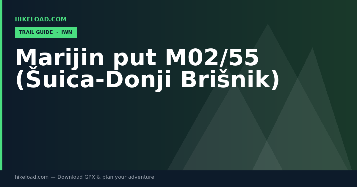 Marijin put M02/55 (Šuica-Donji Brišnik) trail guide