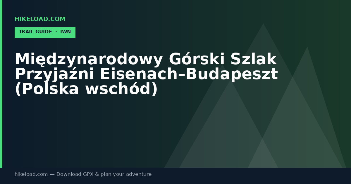 Międzynarodowy Górski Szlak Przyjaźni Eisenach–Budapeszt (Polska wschód) trail guide