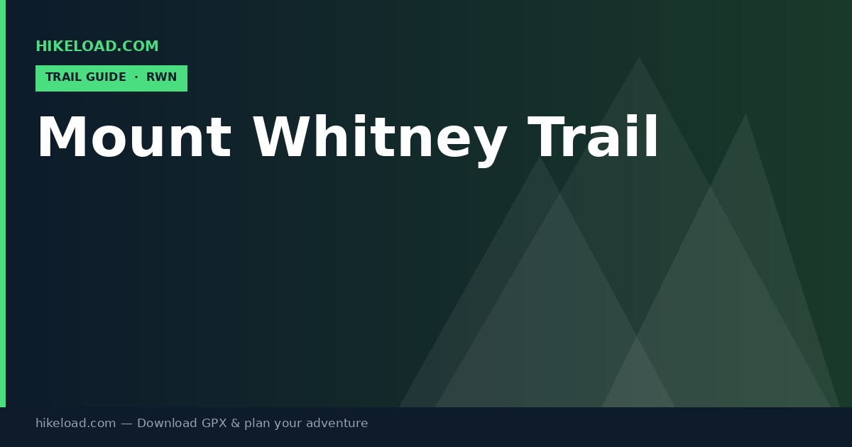 Mount Whitney Trail trail guide