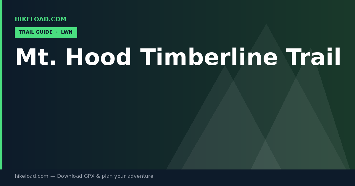 Mt. Hood Timberline Trail trail guide