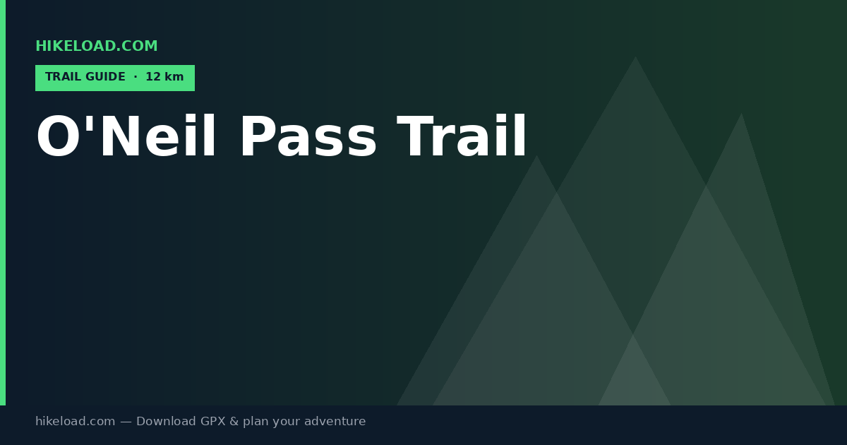 O'Neil Pass Trail trail guide