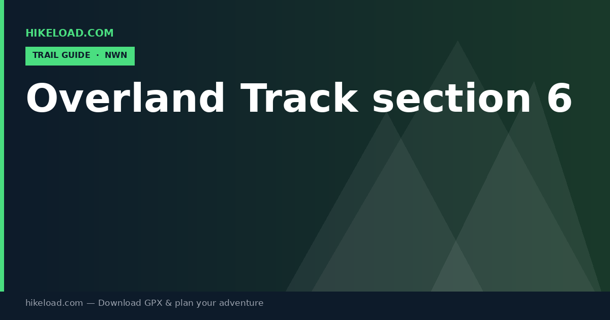 Overland Track section 6 trail guide