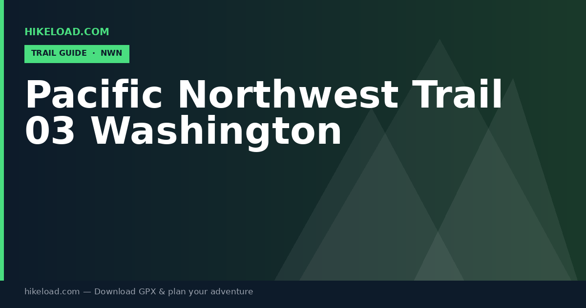 Pacific Northwest Trail 03 Washington trail guide