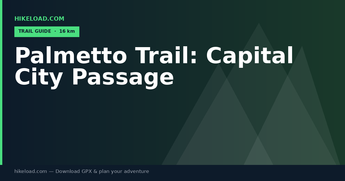 Palmetto Trail: Capital City Passage trail guide