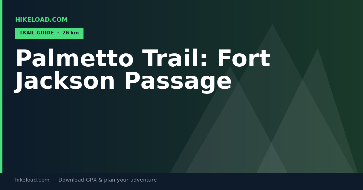 Palmetto Trail: Fort Jackson Passage trail guide