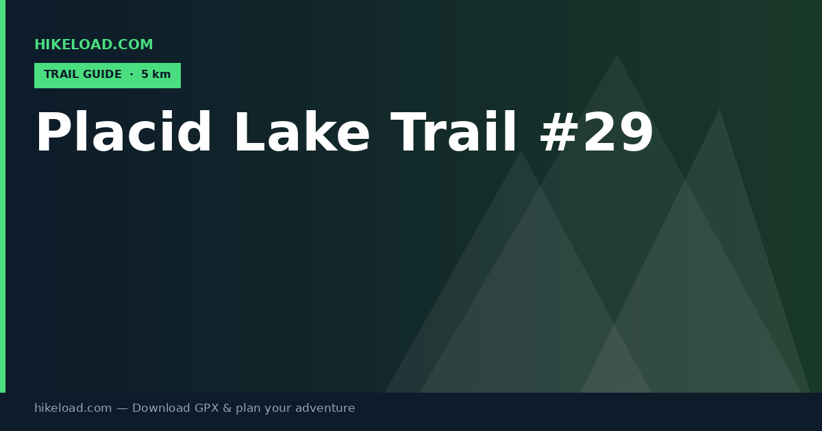 Placid Lake Trail #29 trail guide