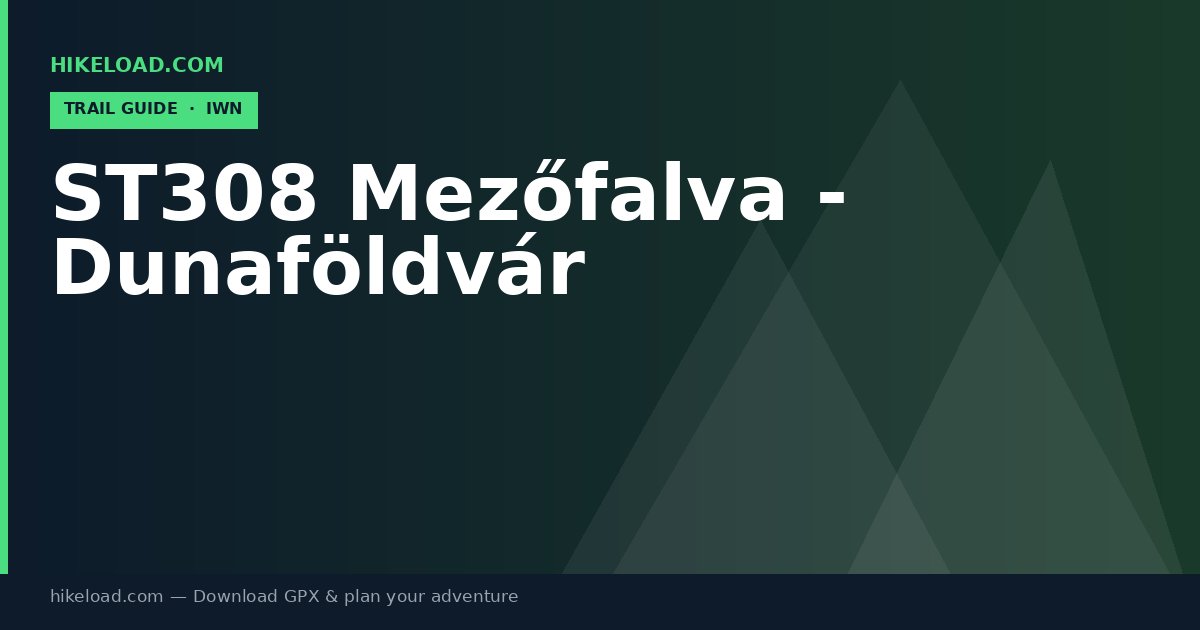 ST308 Mezőfalva - Dunaföldvár trail guide