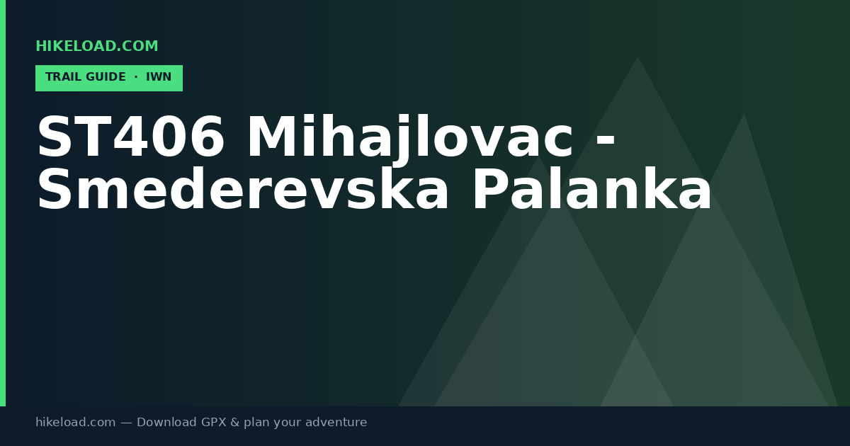 ST406 Mihajlovac - Smederevska Palanka trail guide