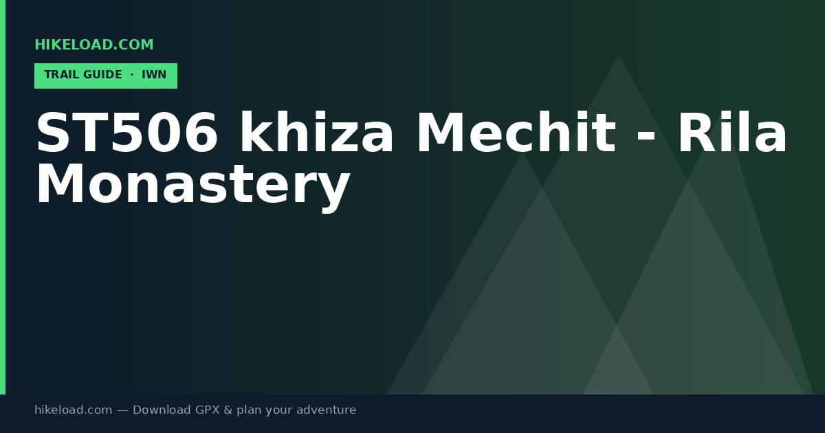 ST506 khiza Mechit - Rila Monastery trail guide