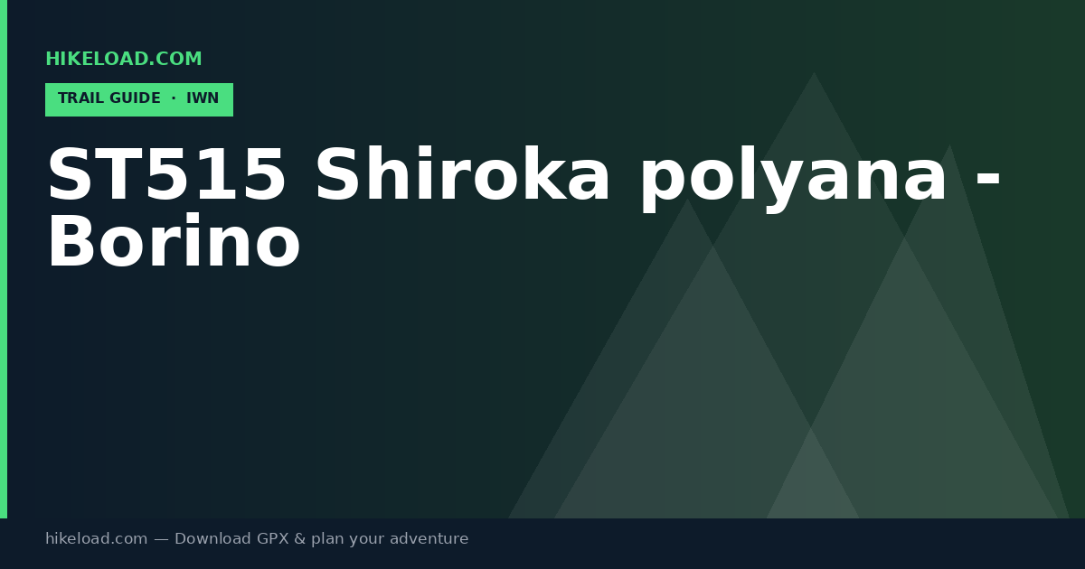 ST515 Shiroka polyana - Borino trail guide