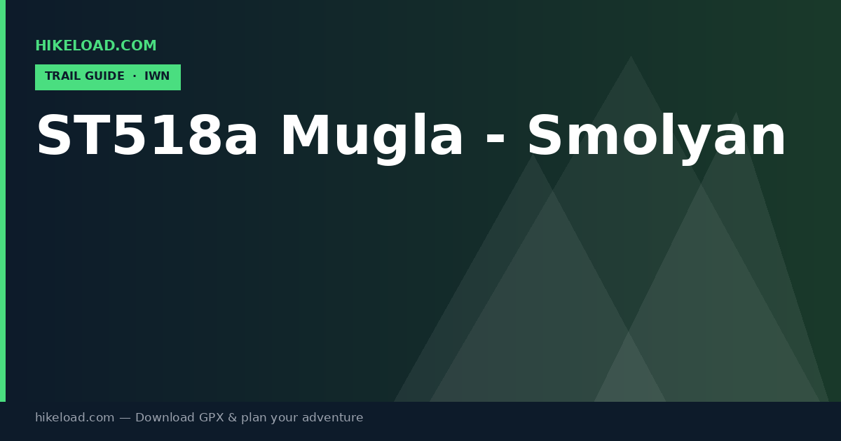 ST518a Mugla - Smolyan trail guide