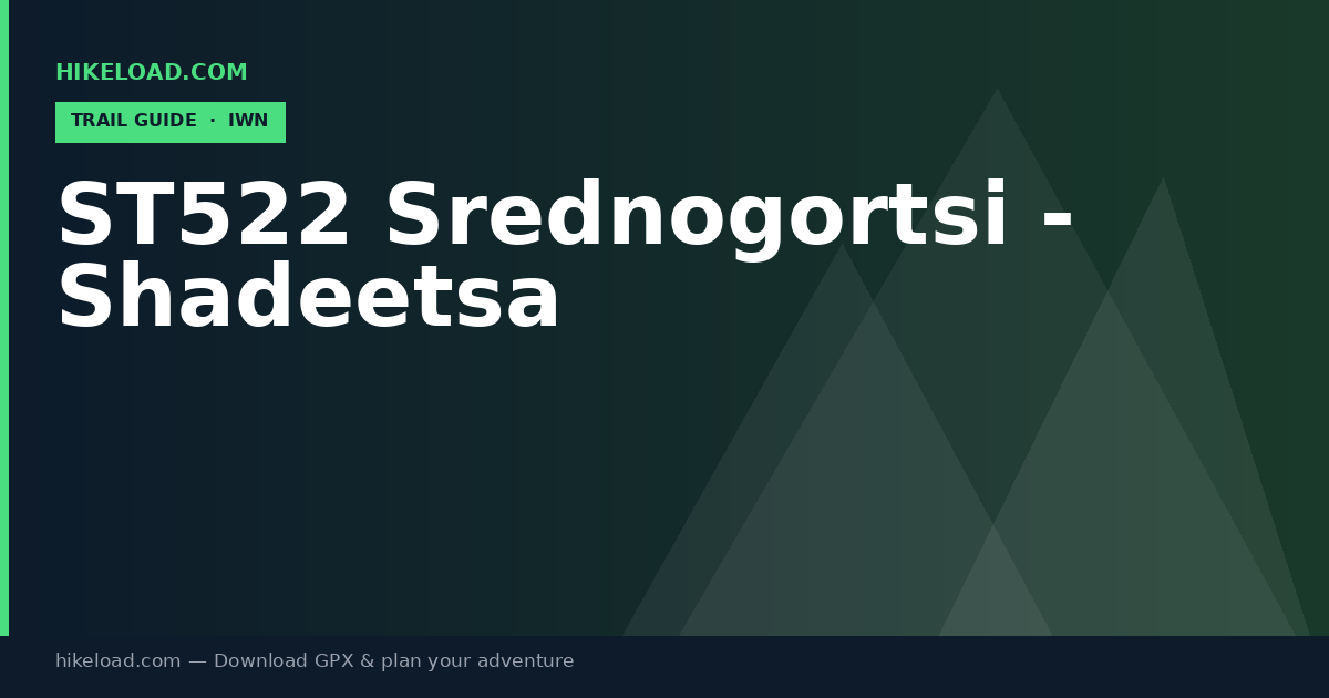 ST522 Srednogortsi - Shadeetsa trail guide