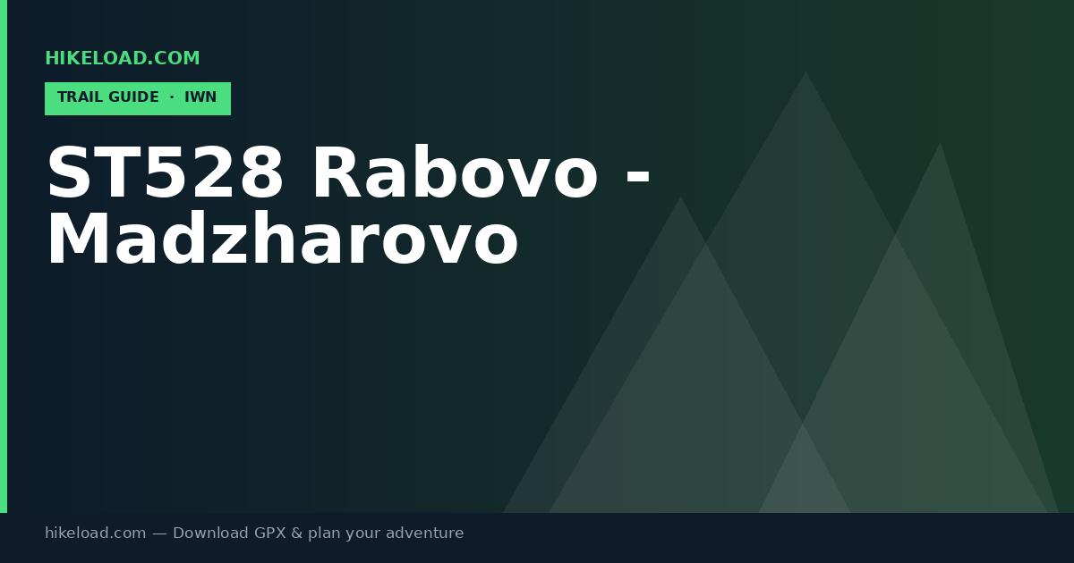 ST528 Rabovo - Madzharovo trail guide