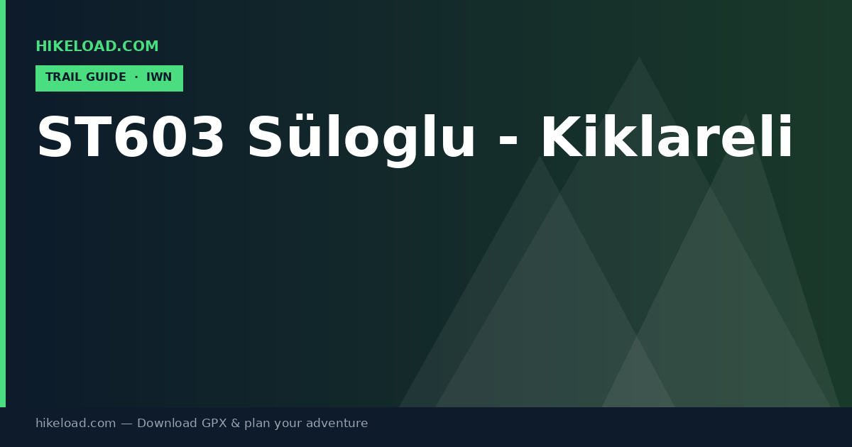 ST603 Süloglu - Kiklareli trail guide