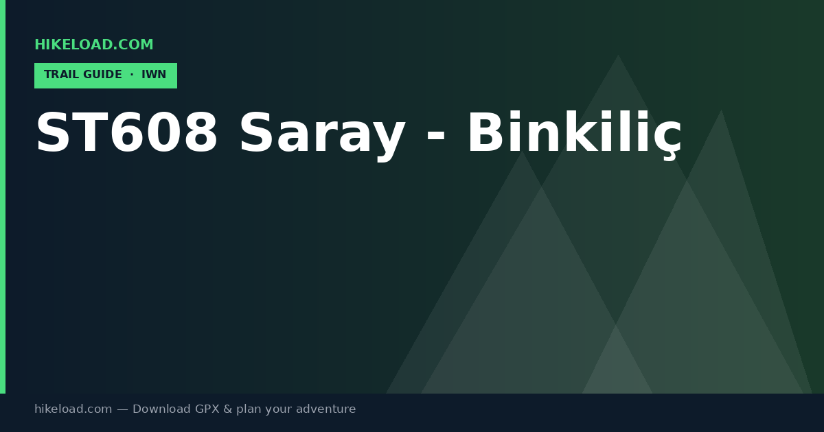 ST608 Saray - Binkiliç trail guide