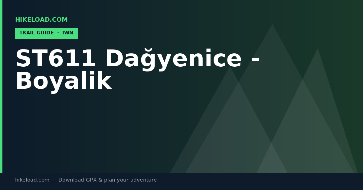 ST611 Dağyenice - Boyalik trail guide