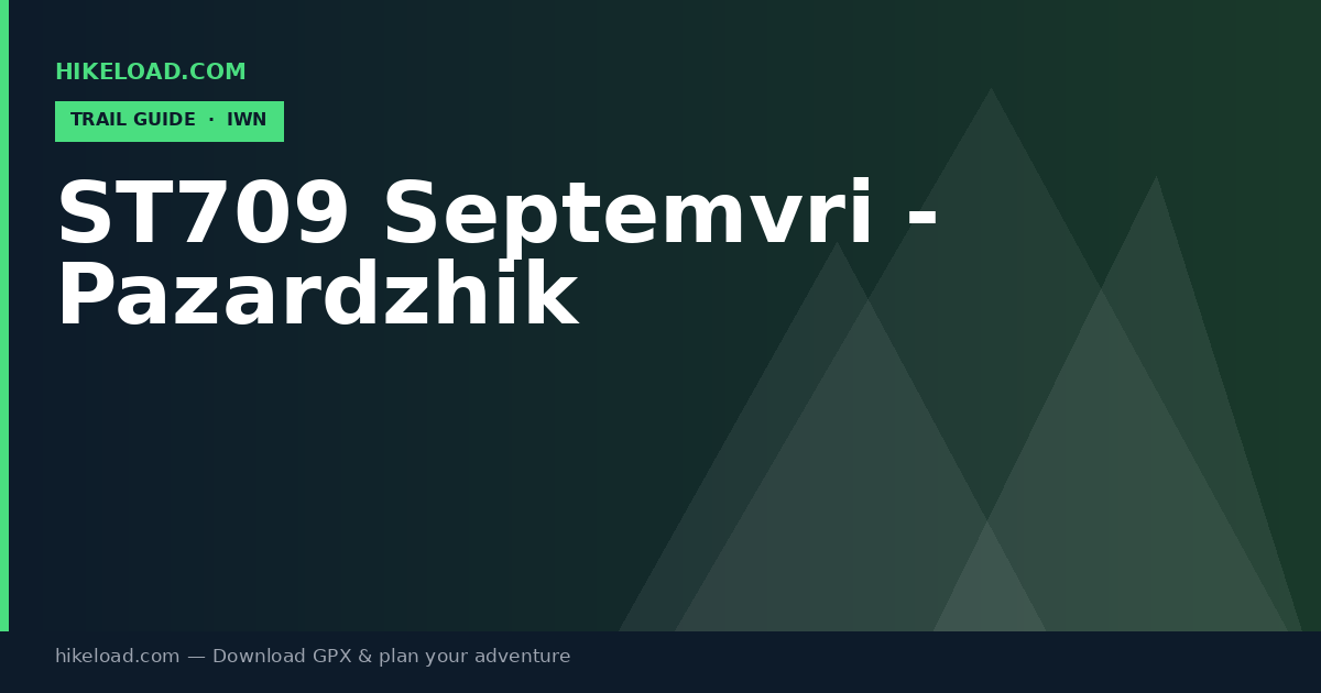 ST709 Septemvri - Pazardzhik trail guide