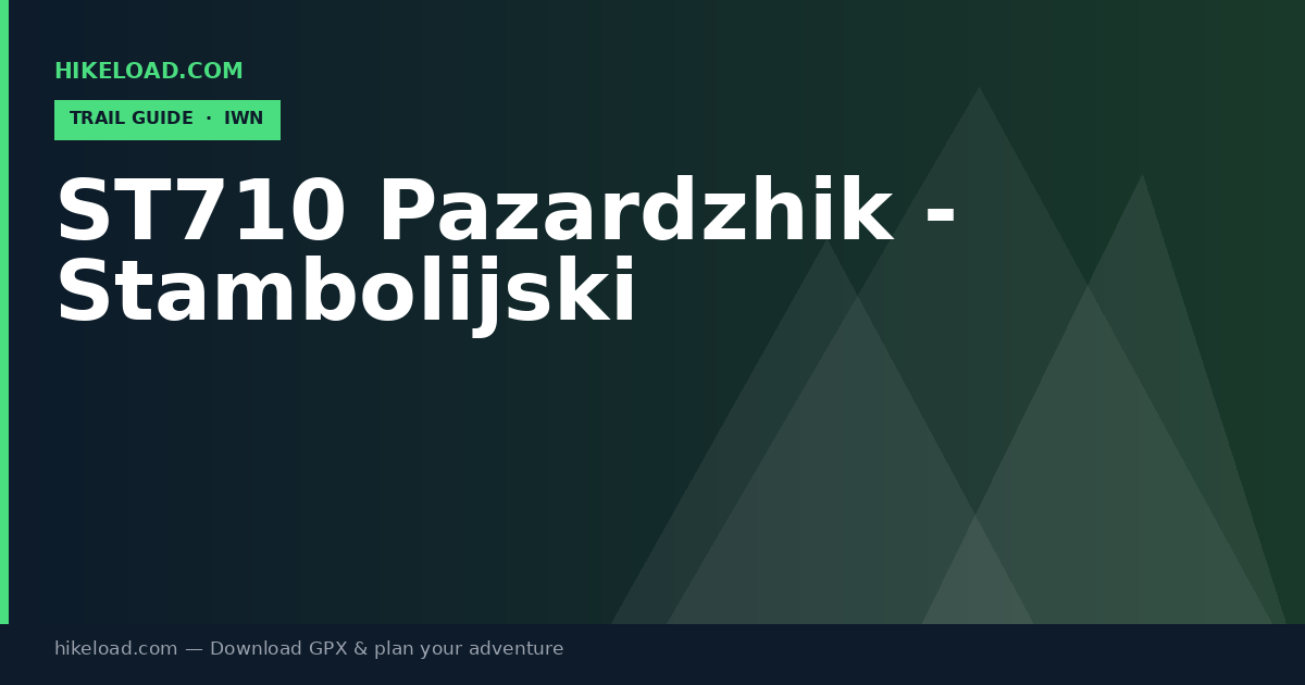 ST710 Pazardzhik - Stambolijski trail guide