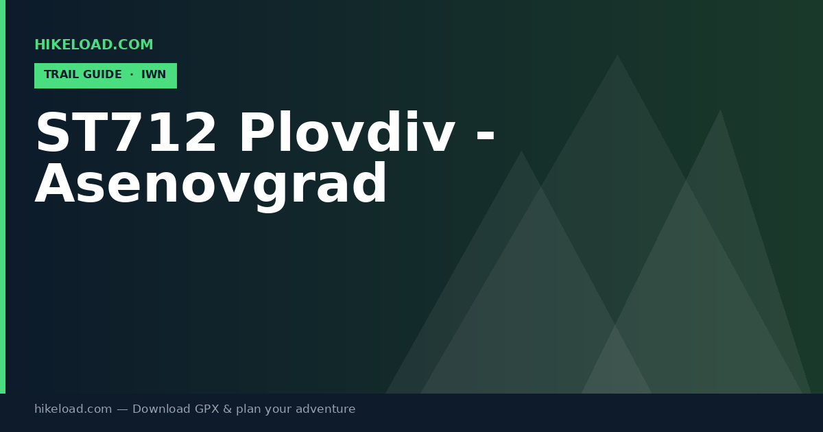 ST712 Plovdiv - Asenovgrad trail guide