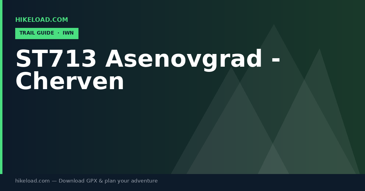 ST713 Asenovgrad - Cherven trail guide