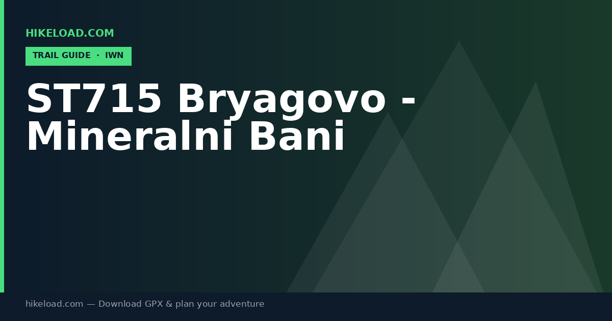 ST715 Bryagovo - Mineralni Bani trail guide