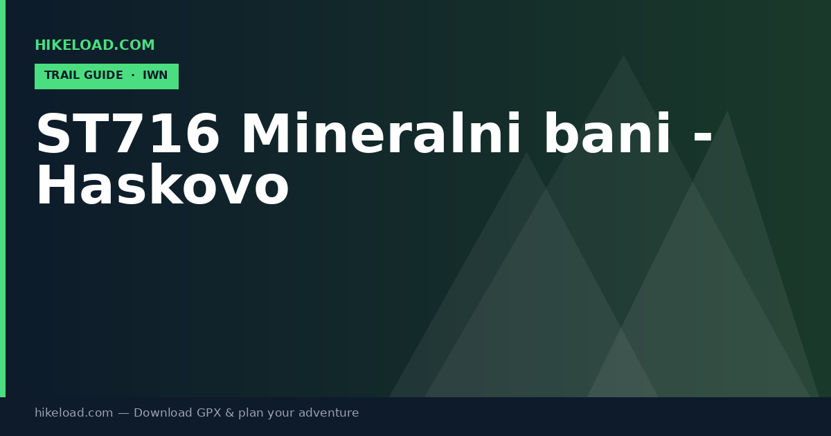 ST716 Mineralni bani - Haskovo trail guide