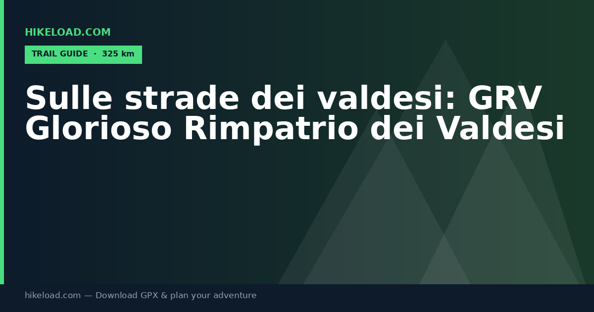 Sulle strade dei valdesi: GRV Glorioso Rimpatrio dei Valdesi trail guide