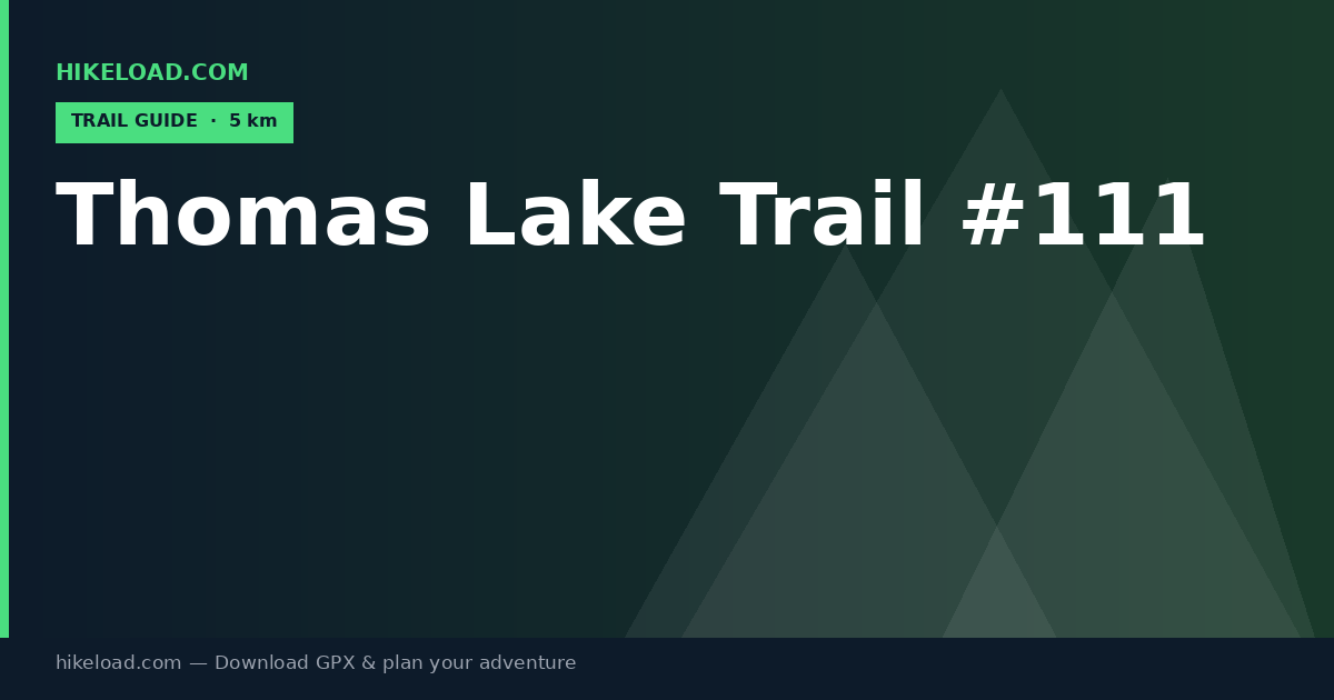 Thomas Lake Trail #111 trail guide